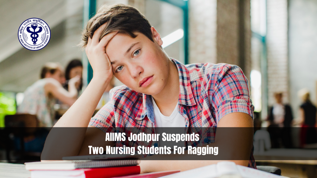 AIIMS Jodhpur Suspends Two Nursing Students For Ragging