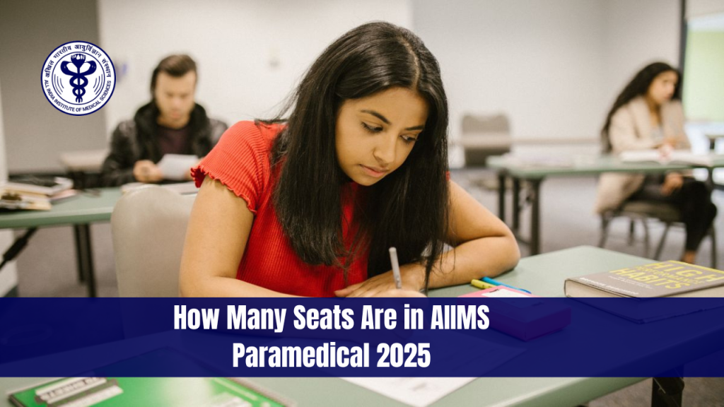 How Many Seats Are in AIIMS Paramedical 2025