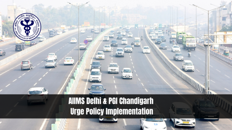 AIIMS Delhi & PGI Chandigarh Urge Policy Implementation