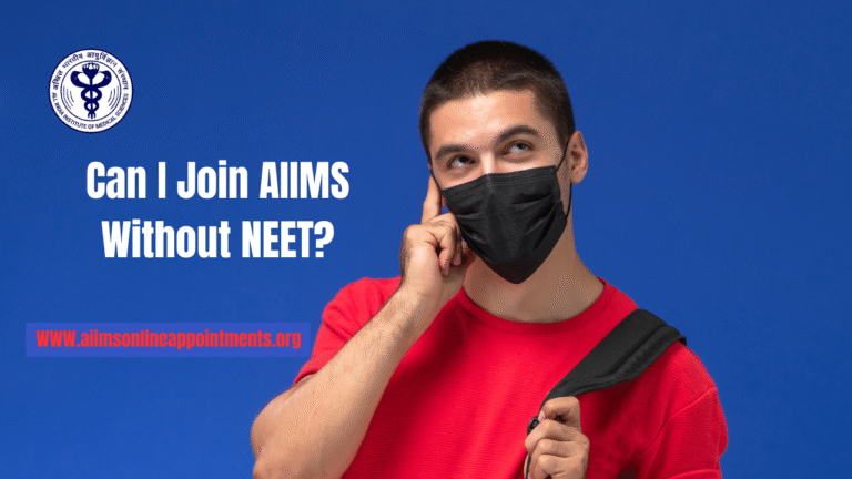 Can I Join AIIMS Without NEET?