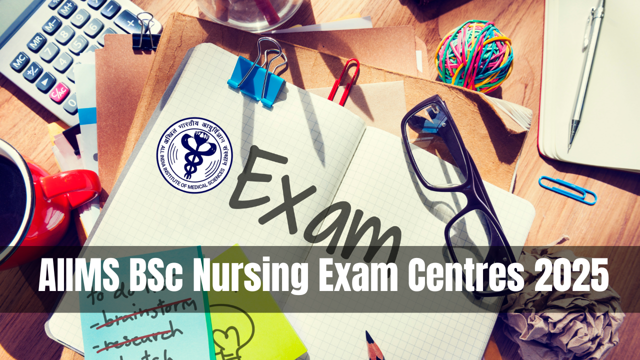 AIIMS BSc Nursing Exam Centres 2025