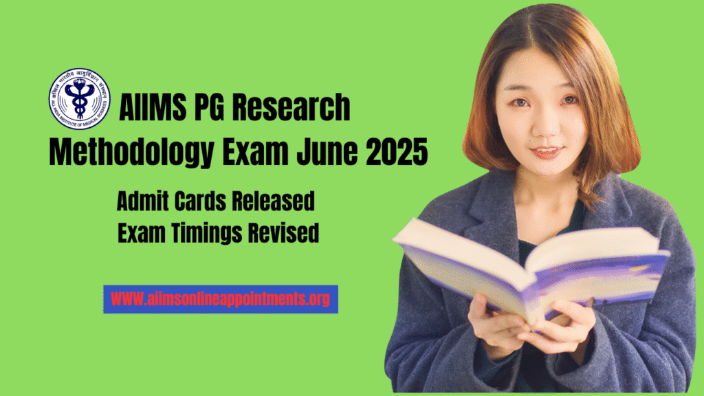 AIIMS PG Research Methodology Exam June 2025- Admit Cards Released, Exam Timings Revised