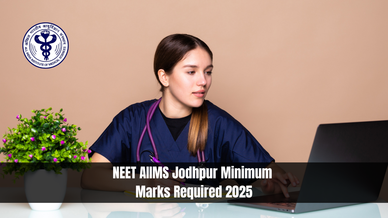 NEET AIIMS Jodhpur Minimum Marks Required 2025