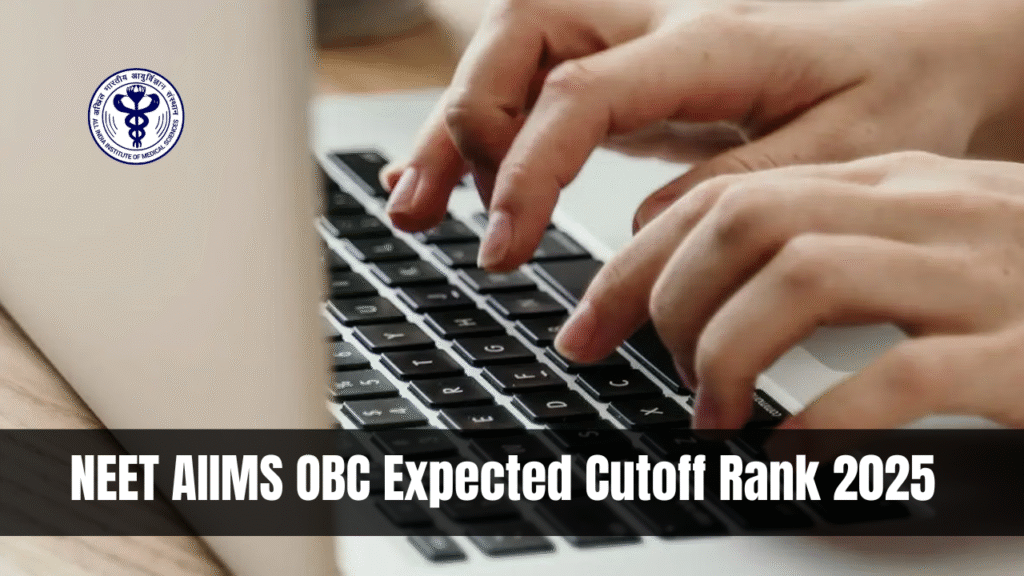 NEET AIIMS OBC Expected Cutoff Rank 2025