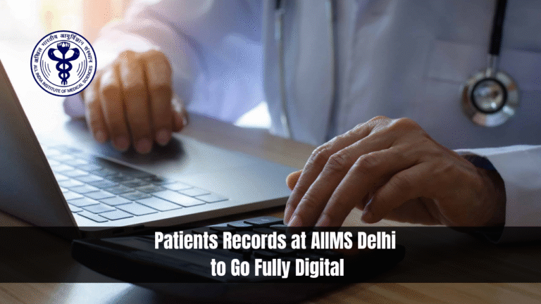 Patients Records at AIIMS Delhi to Go Fully Digital