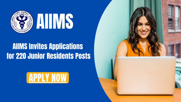 AIIMS Invites Applications for 220 Junior Residents Posts