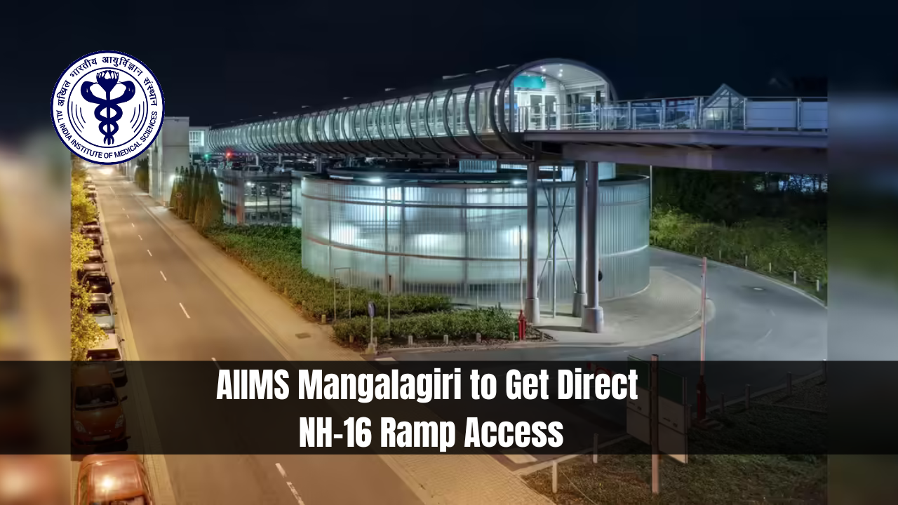 AIIMS Mangalagiri to Get Direct NH-16 Ramp Access