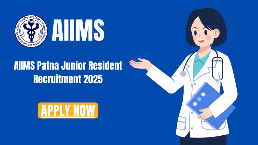 AIIMS Patna Junior Resident Recruitment 2025