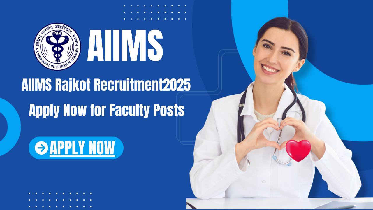 AIIMS Rajkot Recruitment 2025