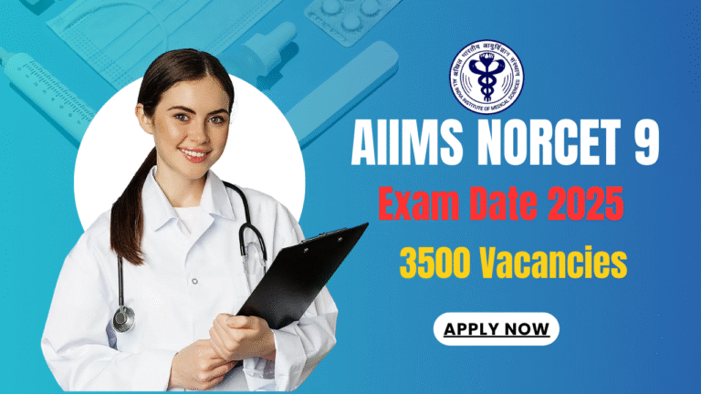 AIIMS NORCET 9 Exam Date 2025 Out for 3500 Vacancies