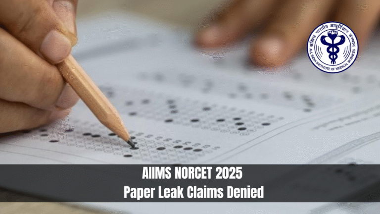 AIIMS NORCET 2025 Paper Leak Claims Denied