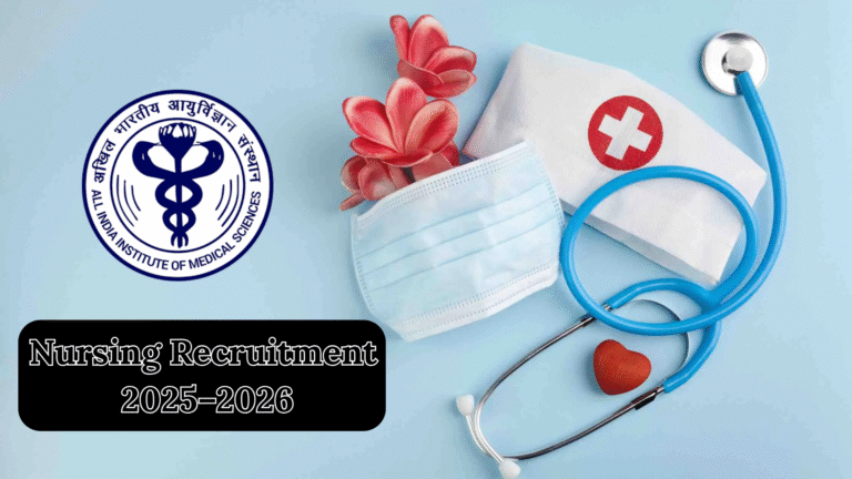Nursing Recruitment 2025–2026: AIIMS, DSSSB, MP, UP Staff Nurse Vacancies